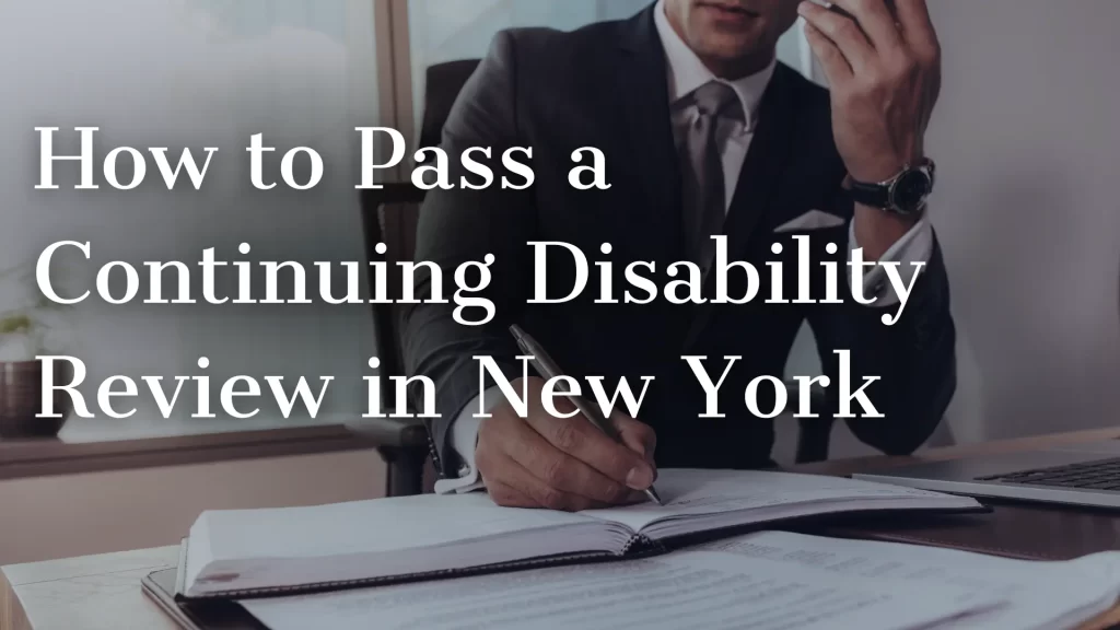 How to Pass a Continuing Disability Review in New York Image