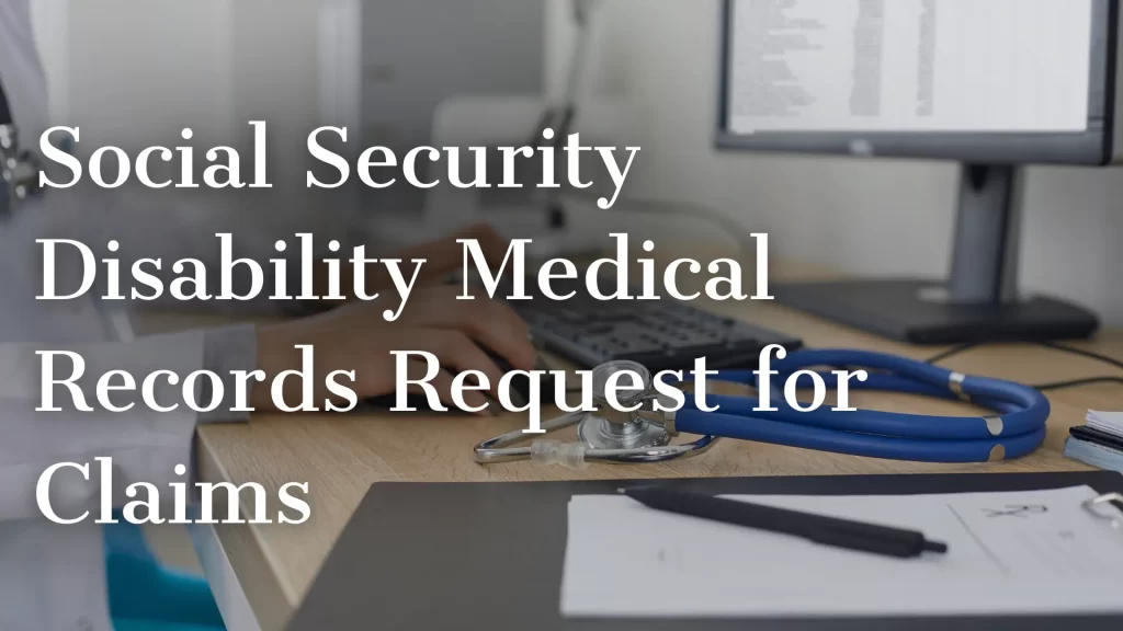 Social Security Disability Medical Records Request for Claims image