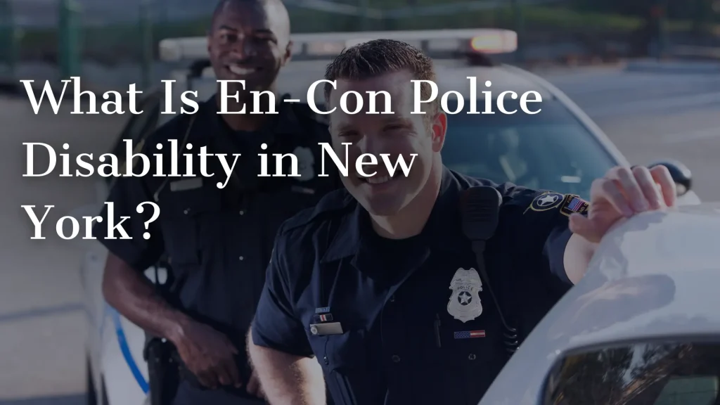 What Is En-Con Police Disability in New York_ Image