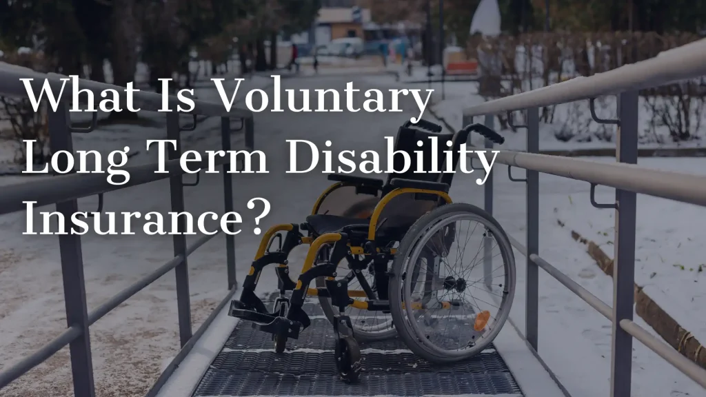 What Is Voluntary Long Term Disability Insurance_ Image